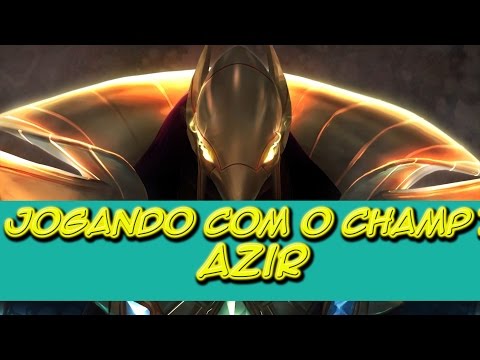 Jogando Com o Champ - Azir MID - Tutorial e Dicas