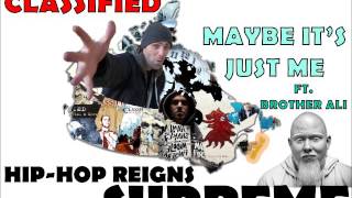Classified - Maybe It's Just Me ft. Brother Ali