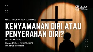 Download lagu REC Galaxy Mall - Kenyamanan Diri Atau Penyerahan Diri? (Matius 16:24-28) - Pdt. Yakub Tri Handoko mp3 Download lagu REC Galaxy Mall - Kenyamanan Diri Atau Penyerahan Diri? (Matius 16:24-28) - Pdt. Yakub Tri Handoko mp3