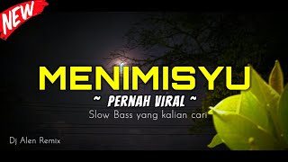 Download lagu DJ MENIMISU yang pernah viral di tik tok By Dj Alen Remix mp3