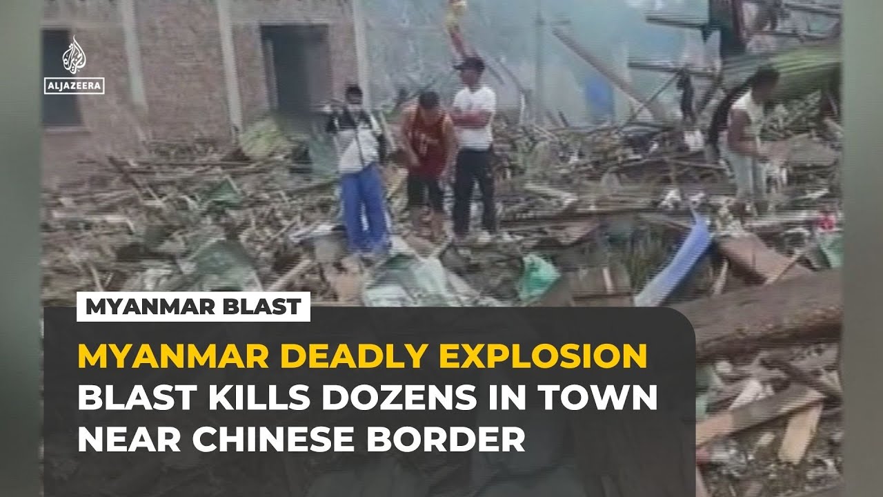 Explosion in Myanmar village near Chinese border kills at least 55