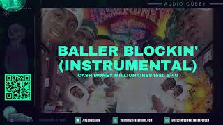 Cash Money Millionaires - Baller Blockin&#39; ft. E-40 (Instrumental)