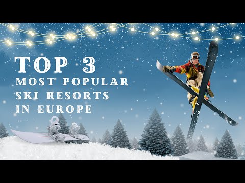 TOP 3 MOST POPULAR SKI RESORTS IN EUROPE ⛷️ ❄️ 🚠
