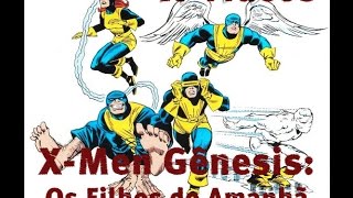 X Men Capitulo 0: A Criação dos Mutantes da Marvel