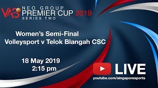 Women's Volleyball Semi-Final: Volleysport v Telok Blangah CSC | NEO Group VAS Premier Cup Series 2