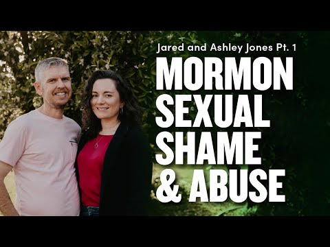 Mormon Sexual Shame and Abuse: Jared and Ashley Jones Pt. 1 | Ep. 1767