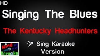 🎤 The Kentucky Headhunters - Singing The Blues Karaoke Version - King Of Karaoke