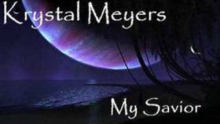 Krystal Meyers - My Savior