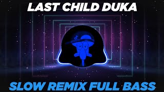 Download lagu DJ LAST CHILD DUKA SAMPAI KINI MASIH KUCOBA TUK TE... mp3
