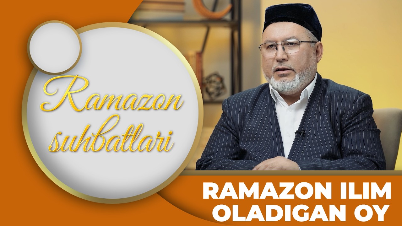 Ramazon Suhbatlari - RAMAZON ILIM OLADIGAN OY