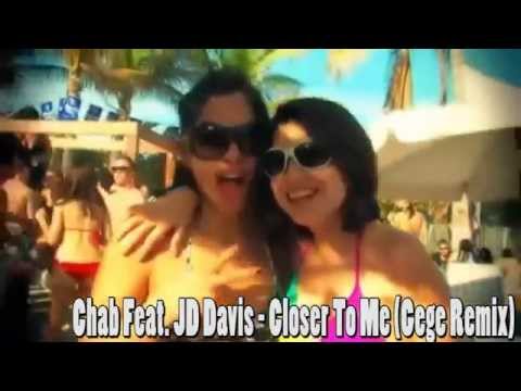 Chab Feat. JD Davis - Closer To Me (Gege Remix)