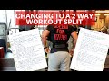CHANGING TO A 2 WAY WORKOUT SPLIT