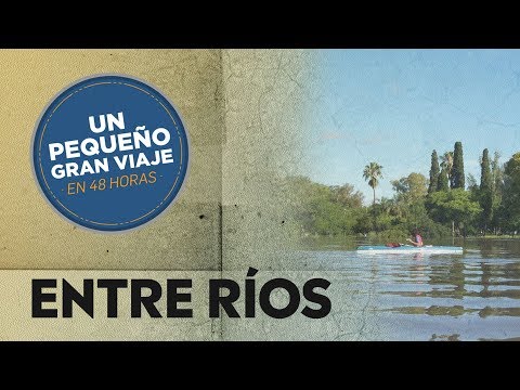 Lo Mejor de Entre Ríos | Un Pequeño Gran Viaje en 48 Horas