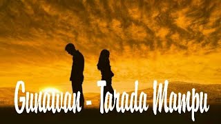 Download lagu Gunawan - Tarada Mampu Offical Lirik ( Lagu Manado Viral ) mp3