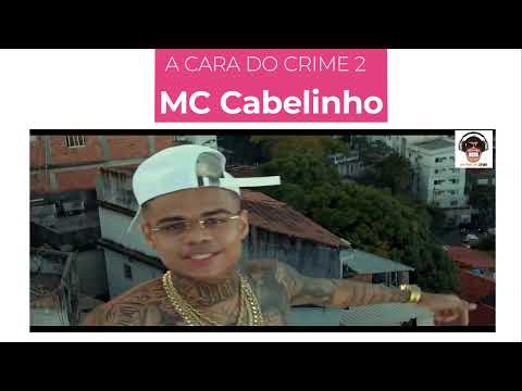 A CARA DO CRIME 2 (Cansou de Playboy ) PARTE MC CABELINHO #ACARADOCRIME