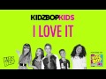 KIDZ BOP Kids - I Love It (KIDZ BOP 24)