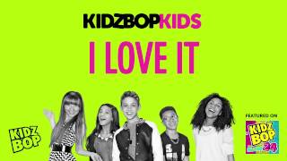 KIDZ BOP Kids - I Love It (KIDZ BOP 24)