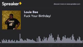 Fuck Your Birthday!