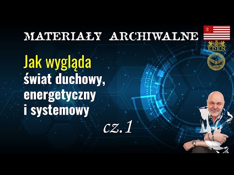 [POPKO Rozwój Duchowy] Jak wygląda Świat duchowy, energetyczny i systemowy  Cz.1 (Materiał archiwalny 2012 r.)