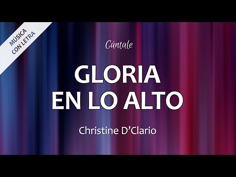 C0279 GLORIA EN LO ALTO -  Christine D'Clario (Letra)