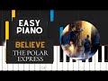 Believe (EASY Piano Tutorial) - The Polar Express