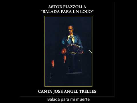 Astor Piazzolla con José Ángel Trelles - Balada para mi muerte