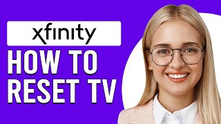 How To Reset Xfinity TV (How To Restart/Reboot Xfinity TV)
