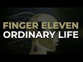 Finger Eleven - Ordinary Life (Official Audio) - Finger Eleven Finger Eleven - Ordinary Life (Official Audio)
