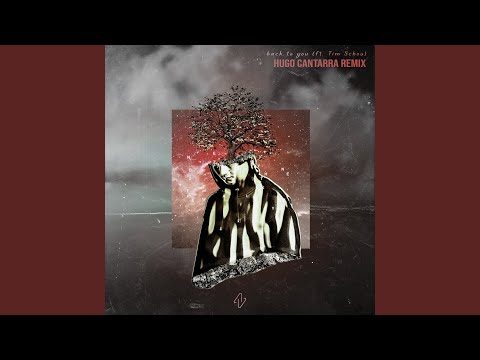 back to you (Hugo Cantarra Remix) (feat. Tim Schou) (Extended Mix)