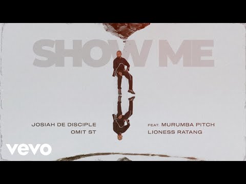 Josiah De Disciple, Omit ST - Show Me (Lyric Video) ft. Murumba Pitch, Lioness Ratang