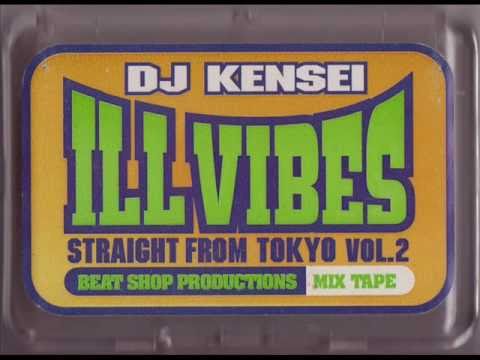 DJ KENSEI   ILL VIBES (FreeStyle Mix)