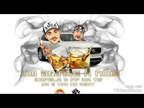 Mc Kapela e Mc PP da VS (Prod. Yan No Beat e DJ RB) - Um Brinde à Nois _ Official Lançamento 2018