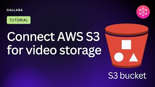 Connect S3 AWS video storage