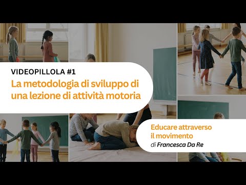 VIDEOPILLOLA: La metodologia di sviluppo di una lezione di attività motoria