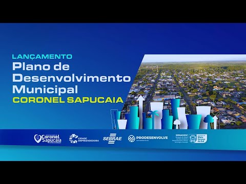 Lançamento do PLANO DE DESENVOLVIMENTO MUNICIPAL (PDM) em CORONEL SAPUCAIA