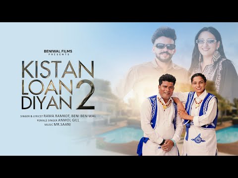 Kistan Loan Diyan-2 /Rama Ramkot/Beni Beniwal/Anmol Gill. New Latest Punjabi Song 2025