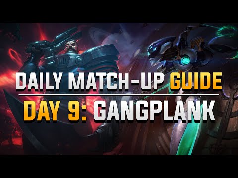 DAILY CAMILLE MATCH-UP GUIDE. DAY 9: Gangplank.