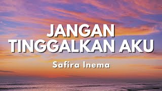Download lagu Safira Inema - Jangan Tinggalkan Aku - Aku Hanya Bisa Berkata Sayang ( Video Music Lyric) mp3