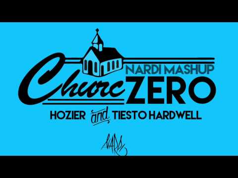 Zero Church (Nardi mashup) - Hozier Vs Tiësto & Hardwell