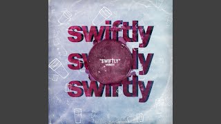 Swiftly