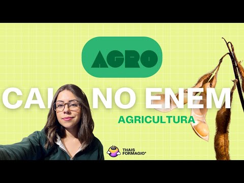 Class 21 and 22 ENEM- Agriculture: agricultural systems- agribusiness, traditional, alternative.