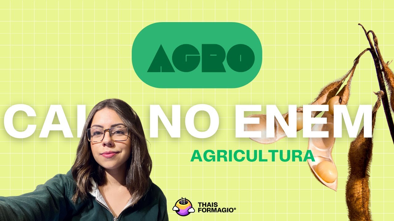 Aula 21 e 22  ENEM- Agricultura: sistemas agrícolas- agronegócio, tradiconais, alternartivas.