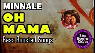 Oh Mama Mama - Bass Boosted Song - Minnale - Harris Jayaraj - Madhavan - Use π§ 4 better audio πΆπ΅π΅πΆπ§