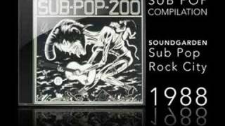 SUB POP 200 - SOUNDGARDEN - SUB POP ROCK CITY