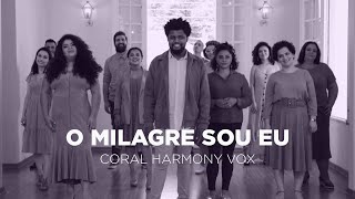 O Milagre Sou Eu - Eyshila - COVER - Coral Harmony Vox