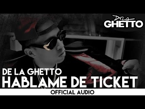 De La Ghetto - Hablame de Ticket [Official Audio]