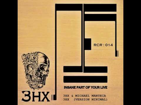 3HX & MICHAEL MANTECA - INSANE PART OF YOUR LIVE  ( RELIEFCODE - RCR 014)