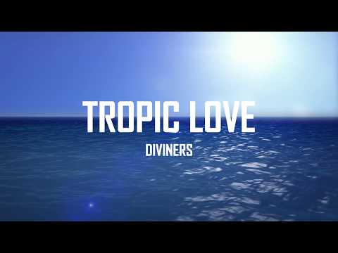 Diviners feat. Contacreast - Tropic Love (Lyrics)