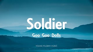 Goo Goo Dolls - Soldier (Lyrics) - Something For The Rest Of Us (2010)