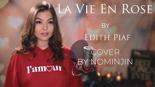 Edith Piaf - La Vie En Rose ( Cover by Nominjin ) (From A Star is Born Soundtrack)